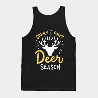 Sorry I Can't It's Deer Season Tank Top